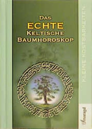 Das echte keltische Baumhoroskop (Kleine Kostbarkeiten)