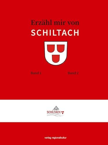 Erzähl mir von SCHILTACH: Band 1 - Band 2
