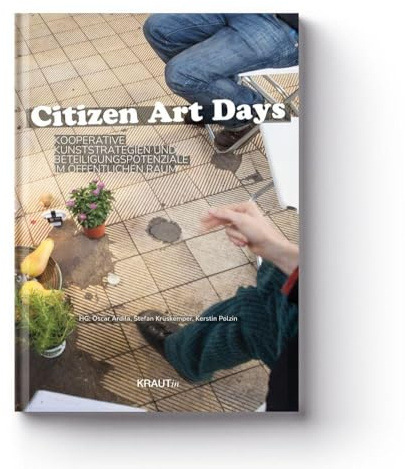 Citizen Art Days: Kooperative Kunststrategien und Beteiligungspotenziale im öffentlichen Raum