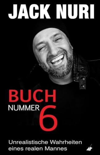 Buch Nummer 6: Unrealistische Wahrheiten eines realen Mannes (Jack Nuri)