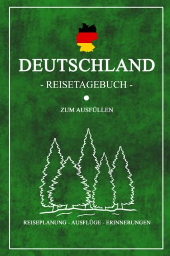 Deutschland Reisetagebuch zum Ausfüllen: Notizbuch und Reisebuch Geschenk / Wohnmobil Deutschland Roadtrip, Camping, Wandern und Motorrad / Deutsche Flagge / Reise Tagebuch / Rundreise Souvenir