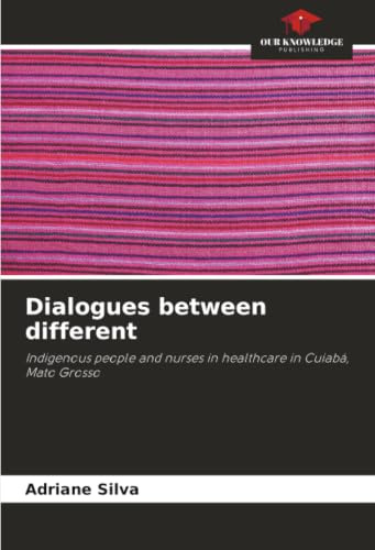 Dialogues between different: Indigenous people and nurses in healthcare in Cuiabá, Mato Grosso