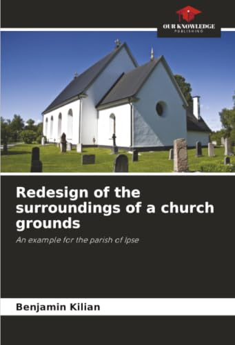 Redesign of the surroundings of a church grounds: An example for the parish of Ipse