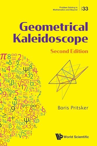 GEOMETRICAL KALEIDOSCOPE (2ND ED): 2nd Edition (PROBLEM SOLVING IN MATHEMATICS AND BEYOND, Band 33)