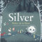 Silver: 1 (Four Seasons of Walter de la Mare)