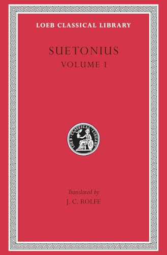 Suetonius: The Deified Julius. the Deified Augustus. Tiberius. Gaius Caligula (Loeb Classical Library)