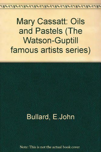 Mary Cassatt: Oils and Pastels (The Watson-Guptill famous artists series)