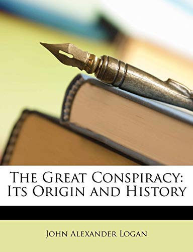 The Great Conspiracy: Its Origin and History