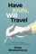 Have Knife, Will Travel: Poems from a surgeon on cancer, cake and crossing continents