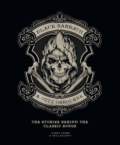 Black Sabbath & Ozzy Osbourne: The Stories Behind the Classic Songs (The Stories Behind the Songs)