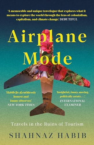 Airplane Mode: Travels in the Ruins of Tourism
