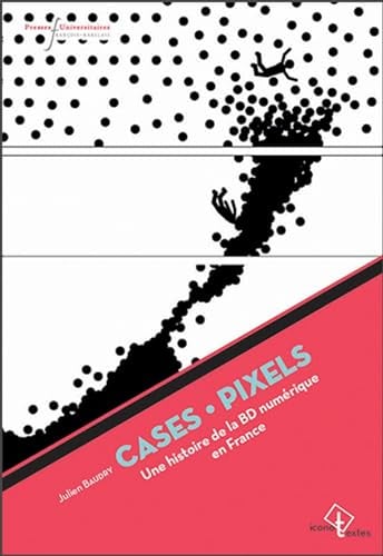 Cases-pixels: Une histoire de la BD numérique en France