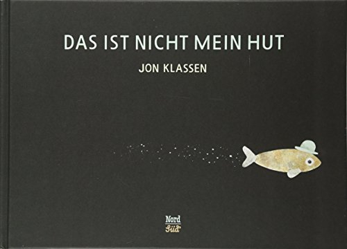 Das ist nicht mein Hut: Ausgezeichnet mit der Kate Greenaway Medal 2014 (Klassen Hut)