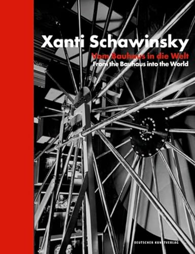 Xanti Schawinsky: Vom Bauhaus in die Welt. From the Bauhaus into the World