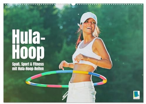 Hula-Hoop: Spaß, Sport und Fitness mit Hula Hoop Reifen (Wandkalender 2026 DIN A2 quer), CALVENDO Monatskalender: Beim Hula Hooping geht es bunt und rund zu (CALVENDO Sport)