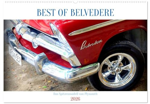 BEST OF BELVEDERE - Das Spitzenmodell von Plymouth (Wandkalender 2026 DIN A2 quer), CALVENDO Monatskalender: Der US-Oldtimer Plymouth Belvedere in Havanna (CALVENDO Mobilitaet)