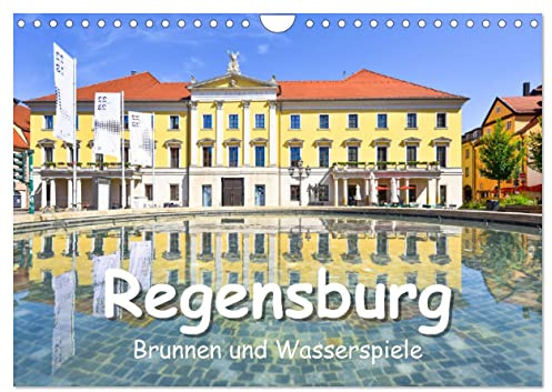 Regensburg Brunnen und Wasserspiele (Wandkalender 2026 DIN A4 quer), CALVENDO Monatskalender: Romantische und stimmungsvolle Brunnen in Gärten, Parks und der Regensburger Altstadt (CALVENDO Orte)