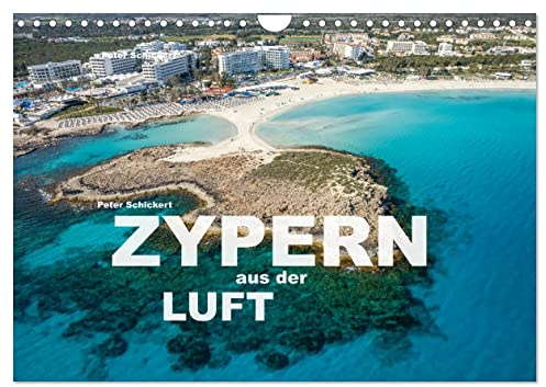 Zypern aus der Luft (Wandkalender 2026 DIN A4 quer), CALVENDO Monatskalender: Die wunderbare Mittelmeerinsel Zypern einmal ganz anders - von oben! (CALVENDO Orte)