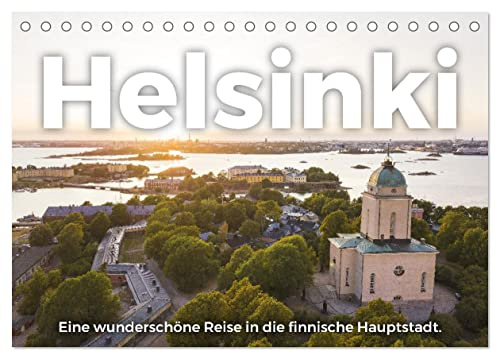 Helsinki - Eine wunderschöne Reise in die finnische Hauptstadt. (Tischkalender 2026 DIN A5 quer), CALVENDO Monatskalender: Entdecken Sie eine ... nach Helsinki. (CALVENDO Orte)