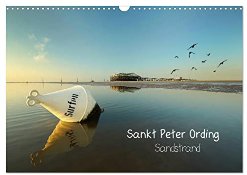 Sankt Peter Ording Sandstrand (Wandkalender 2026 DIN A3 quer), CALVENDO Monatskalender: Sankt Peter Ording die größte Sandkiste der Welt. (CALVENDO Natur)