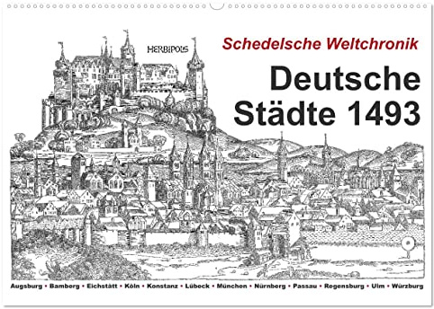 Schedelsche Weltchronik Deutsche Städte 1493 (Wandkalender 2026 DIN A2 quer), CALVENDO Monatskalender: Deutschland im ausgehenden Mittelalter (CALVENDO Orte)