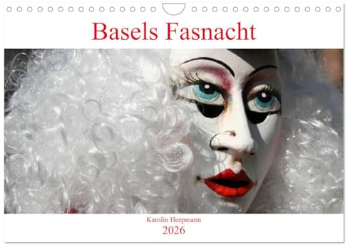 Basels Fasnacht (Wandkalender 2026 DIN A4 quer), CALVENDO Monatskalender: Schöne Masken, Musik und schweizer Charme! (CALVENDO Kunst)
