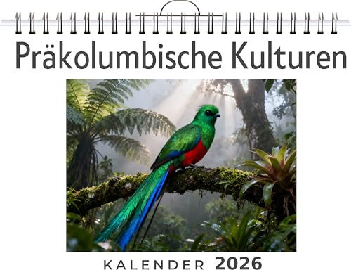 Präkolumbische Kulturen: Wandkalender 2026, Kalender DIN A4 quer, Monatskalender im Querformat mit Kalendarium, das perfekte Geschenk