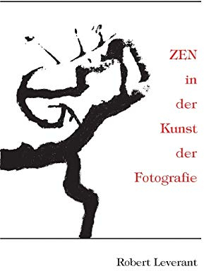ZEN in der Kunst der Fotografie