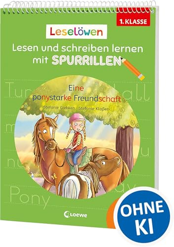 Leselöwen - Lesen und schreiben lernen mit Spurrillen - Eine ponystarke Freundschaft: Erstlesegeschichte trifft clevere Lernhilfe - Mit Silbenfärbung und vorgeprägten Wörtern für die 1. Klasse