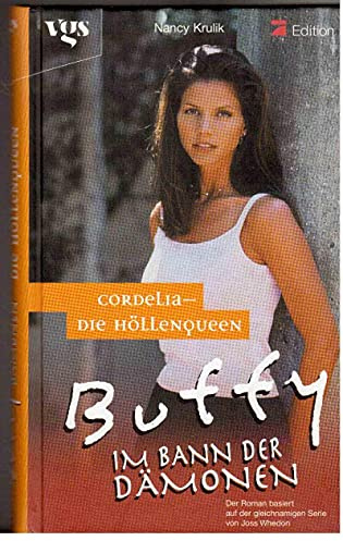 Buffy - Im Bann der Dämonen. Cordelia - Die Höllenqueen