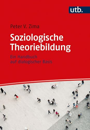 Soziologische Theoriebildung: Ein Handbuch auf dialogischer Basis