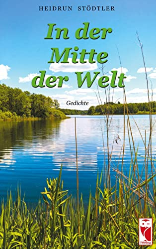 In der Mitte der Welt: Gedichte (Frieling - Lyrik)
