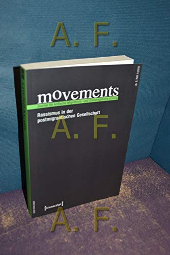 movements. Journal für kritische Migrations- und Grenzregimeforschung: Jg. 2, Heft 1/2016: Rassismus in der postmigrantischen Gesellschaft (movements: ... Critical Migration and Border Regime Studies)