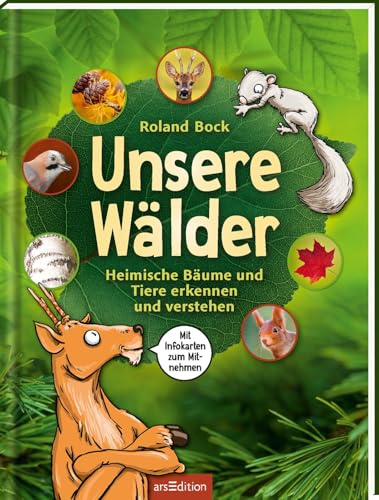 Unsere Wälder: Heimische Bäume und Tiere erkennen und verstehen | Kindersachbuch zu den wichtigsten Bäumen und heimischen Tieren für Kinder ab 6 Jahren
