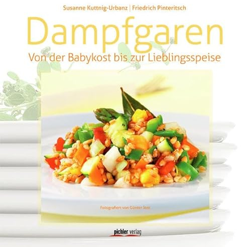 Dampfgaren: Von der Babykost bis zur Lieblingsspeise