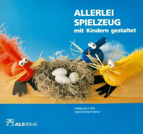 Allerlei Spielzeug - mit Kindern gestaltet