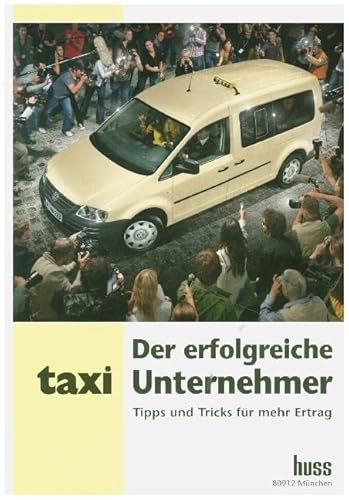 Der erfolgreiche Taxi-Unternehmer: Tipps und Tricks für mehr Ertrag