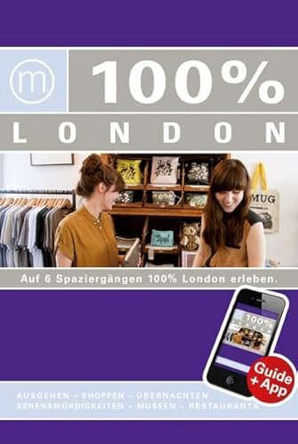 100% Cityguide London: Reiseführer inkl. App + Extra Stadtplan