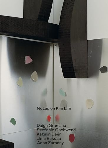 Notes on Kim Lim: Daiga Grantina, Kim Lim, Katalin Deér, Ilma Rakusa, Anna Zaradny