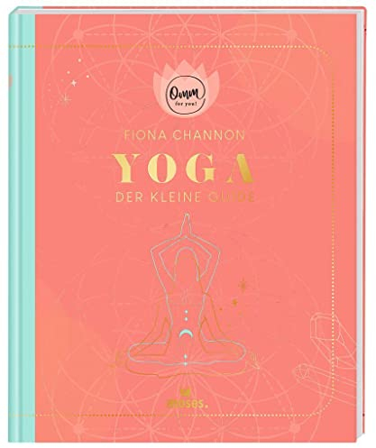 moses. Omm for you I Yoga - Der kleine Guide I Kompaktes Yoga-Wissen auf 192 Seiten I Praxisbuch für Anfänger