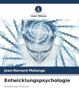 Entwicklungspsychologie: Erklärende Theorien