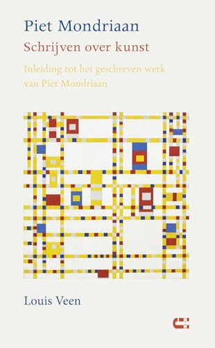 Piet Mondriaan: schrijven over kunst : inleiding tot het geschreven werk van Piet Mondriaan