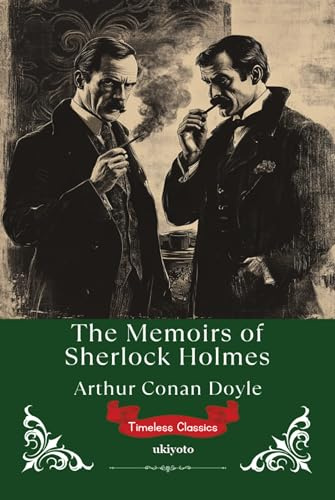 The Memoirs of Sherlock Holmes | Timeless Classics