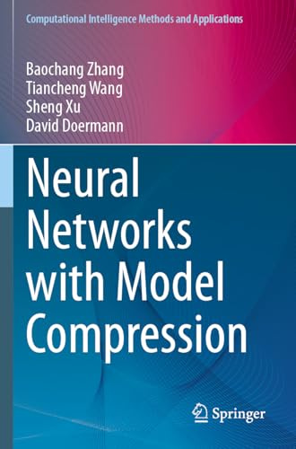 Neural Networks with Model Compression (Computational Intelligence Methods and Applications)