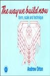 Way We Build Now: Form, Scale and Technique