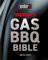 Weber's Gas Barbecue Bible: The ultimate guide to the gas barbecue with over 250 recipes