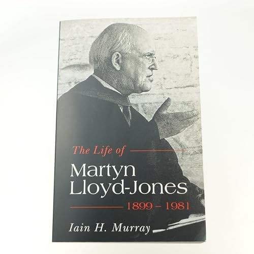Life of Martyn Lloyd-Jones, 1899-1981