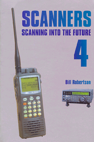 Scanners 4: Complete HF/VHF/UHF Listener's Guide
