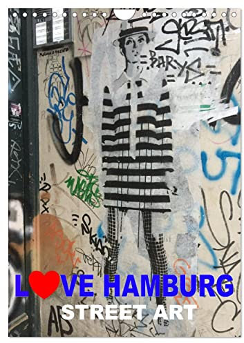 LOVE HAMBURG - STREET ART (Wandkalender 2025 DIN A4 hoch), CALVENDO Monatskalender