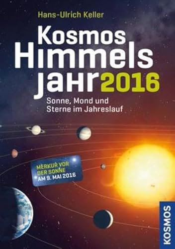 Kosmos Himmelsjahr 2016: Sonne, Mond und Sterne im Jahreslauf